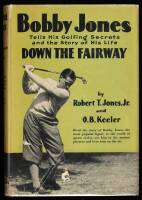 Down the Fairway: The Golf Life and Play of Robert T. Jones, Jr.