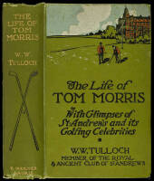 The Life of Tom Morris, with Glimpses of St. Andrews and its Golfing Celebrities