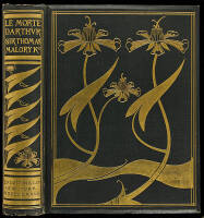 The Birth, Life and Acts of King Arthur, of His Nobel Knight of the Round Table, Their Marvellous Enquests and Adventures, the Achieving of the San Greal and in the End Le Morte Darthur with the Dolourous Death and Departing Out of this World of Them All