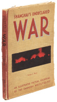 Shanghai's Undeclared War: [An illustrated factual recording of the Shanghai hostilities]