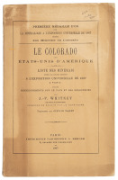 Le Colorado, Aux &Eacute;tats-Unis D'Am&eacute;rique: Liste Des Minerais Fournis par Diverses Personnnes A L'Exposition Universelle De 1867 A Paris, Avec Des Renseignements Sur Le Pays et Ses Ressources