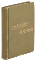 From New England to the Pacific Notes of a Vacation Trip Across the Continent in April, May and June, 1884