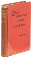 China's Revolution: 1911-1912. A Historical and Political Record of the Civil War