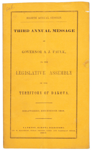 Eighth Annual Session. Third Annual Message of Governor A. J. Faulk, to the Legislative Assembly of the Territory of Dakota. Delivered, December 1868