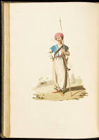 The Military Costume of Turkey. Illustrated by a Series of Engravings, from Drawings Made on the Spot