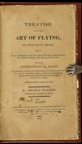 A Treatise Upon the Art of Flying, by Mechanical Means; With a Full Explanation of the Natural Principles by Which Birds are Enabled to Fly: Likewise, Instructions and Plans for Making a Flying Car With Wings, in Which a Man May Sit, and, by Working a Sma