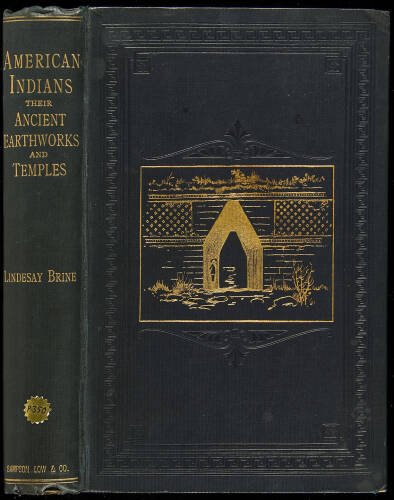 Travels Amongst American Indians, Their Earthworks and Temples; Including a Journey in Guatemala, Mexico, and Yucatan, and a Visit to the Ruins of Parinamit, Utatlan, Palenque and Uxmal