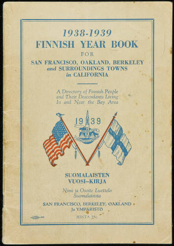 1938-1939 Finnish Year Book for San Francisco, Oakland, Berkeley and Surrounding Towns in California. A Directory of Finnish People and Their Descendants Living In and Near the Bay Area