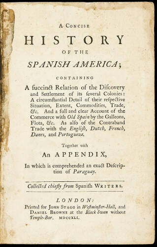 A Concise History of the Spanish America; Containing a Succinct Relation of the Discovery and Settlement of Its Several Colonies...