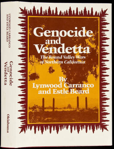 Genocide and Vendetta: The Round Valley Wars of Northern California