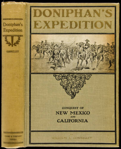 War With Mexico, 1846-1847: Doniphan's Expedition and the Conquest of New Mexico and California.