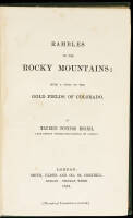 Rambles in the Rocky Mountains: With a Visit to the Gold Fields of Colorado