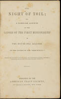 The Night of Toil; Or, A Familiar Account of the Labors of the First Missionaries in the South Sea Islands