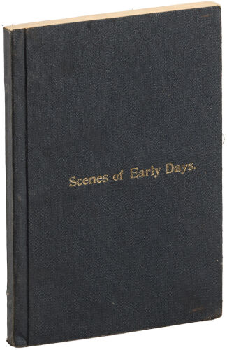 Scenes of Earlier Days in Crossing the Plains to Oregon, and Experiences of Western Life