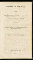 History of the War Between the United States and the Sac and Fox Nations of Indians, and Parts of Other Disaffected Tribes of Indians, in the Years Eighteen Hundred and Twenty-Seven, Thirty-One, and Thirty-Two.