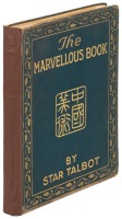 The Marvellous Book: An Album Containing One Hundred Studies of Famous Chinese Porcelains Reproduced in Full Colors, Complete with Descriptive and Historical Notes in English French, German, Spanish, Italian and Chinese