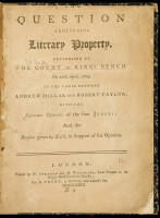 The Question Concerning Literary Property, Determined by the Court of King's Bench On 20th April, 1769, in the Cause Between Andrew Millar and Robert Taylor