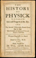 The history of physick, or, An account of the rise and progress of the art, and the several discoveries therein from age to age. With remarks on the lives of the most eminent physicians. Written originally in French by Daniel Le Clerc, M.D. and made Engli