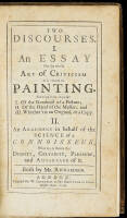 Two discourses. I. An essay on the whole art of criticism as it relates to painting. Shewing how to judge I. Of the Goodness of a Picture; II. Of the Hand of the Master; and III. Whether ’tis an Original, or a Copy. II. An argument in behalf of the scienc