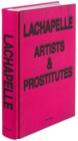 Lachapelle: Artists & Prostitutes