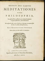 Meditationes de prima philosophia, in quibus Dei existentia, & animae humanae &agrave; corpore distinctio, demonstrantur. His adjunctae sunt variae objectiones doctorum virorum in istas de Deo & anima demonstrationes, cum responsionibus auctoris