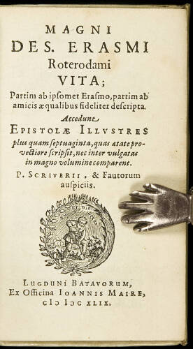 Magni Des. Erasmi Roterodami Vita; partim ab ipsomet Erasmo, partim ab amicis &aelig;qualibus fideliter descripta