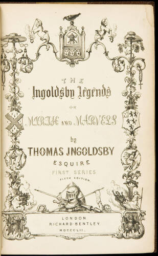 The Ingoldsby Legends or Mirth and Marvels. First [Second, Third] Series