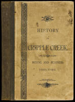 History and Description of the Cripple Creek Mining District: Mining and Business Directory, City of Cripple Creek and adjacent towns