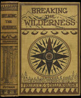 Breaking the Wilderness: The Story of the Conquest of the Far West...