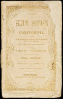 The Gold Regions of California: Being a Succinct Description of the Geography, History, Topography, and General Features of California: Including a Carefully Prepared Account of the Gold Regions of that Fortunate Country. Prepared from Original Documents 