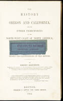 The History of Oregon and California, and the Other Territories on the North-West Coast of North America...