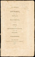 An Account of Louisiana, Being an Abstract of Documents, in the Offices of the Departments of State and of the Treasury