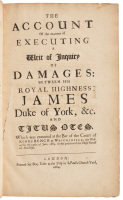 The Account of the manner of Executing a Writ of Inquiry of Damages: Between his Royal Highness James, Duke of York, &c., and Titus Otes [sic]