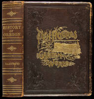 An Illustrated History of the State of Oregon: Containing a History of Oregon from the Earliest Period of its Discovery to the Present Time...