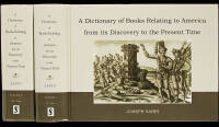 A Dictionary of Books Relating to America from its Discovery to the Present Time