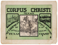 Corpus Christi, Texas: Metropolis of Southwest Texas, the coming seaport of the Texas coast (cover title)