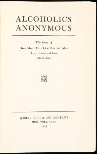 Alcoholics Anonymous: The Story of How More Than One Hundred Men Have Recovered from Alcoholism