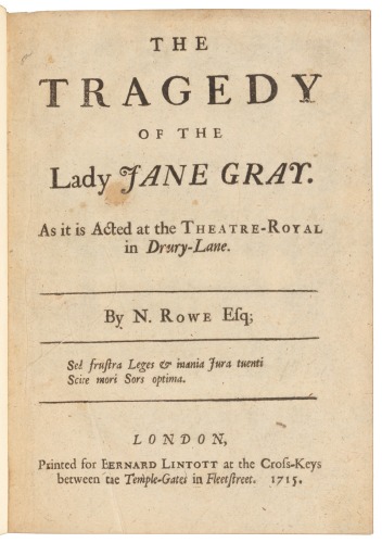 The Tragedy of the Lady Jane Gray: As it is Acted at the Theatre-Royal in Drury-Lane