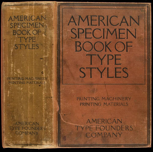 American Specimen Book of Type Styles. Complete Catalogue of Printing Machinery and Printing Supplies