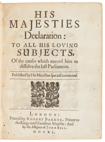 His Majesties Declaration: To All His Loving Subjects, of the Causes which Moved Him to Dissolve the Last Parliament