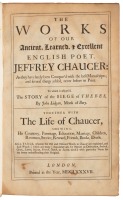The Works of our Ancient, Learned & Excellent English Poet, Jeffrey Chaucer