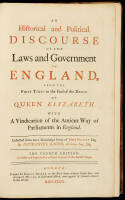 An Historical and Political Discourse of the Laws and Government of England, From the First Times to the End of the Reign of Queen Elizabeth