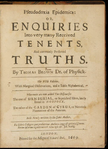 Pseudodoxia Epidemica: Or, Enquiries Into Very many Received Tenents, and Commonly Presumed Truths