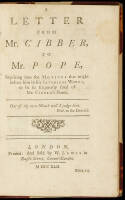 A Letter from Mr. Cibber to Mr Pope, Inquiring into the Motives that might induce him in his Satyrical Works, to be so frequently fond of Mr. Cibber's Name