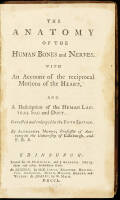 The Anatomy of the Human Bones and Nerves. With an Account of the Reciprocal Motions of the Heart, and a Description of the Human Lacteal Sac and Duct