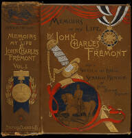 Memoirs of My Life, by John Charles Fr&eacute;mont. Including in the Narrative Five Journeys of Western Exploration, During the Years 1842, 1843-4, 1845-6-7, 1848-9, 1853-4. Together with a Sketch of the Life of Senator Benton, in Connection with Western Expansi