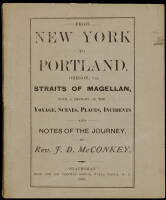 From New York to Portland, Oregon, via Straits of Magellan, with a history of the Voyage, Scenes, Places, Incidents and Notes of the Journey