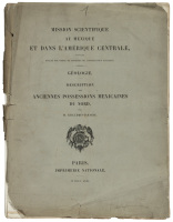 Mission Scientifique au Mexique et dans L'Amerique Centrale... Geologie. Description des Anciennes Possessions Mexicaines du Nord... (wrapper title)