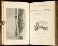 Travel and Adventure in the Territory of Alaska, Formerly Russian America - Now Ceded to the United States - and in Various Other Parts of the North Pacific