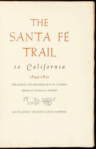 The Santa Fé Trail to California, 1849-1852: The Journal and Drawings of H.M.T. Powell